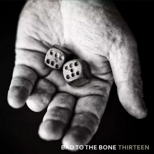 Bad to the Bone - Thirteen (2017)